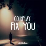 Coldplay Fix you lyrics and mp3 download