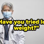 29 Instances Of Doctors Being Fatphobic That Should Enrage You